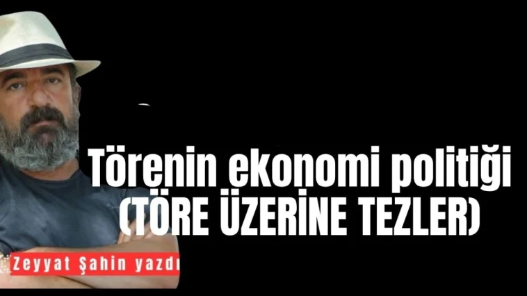 Törenin ekonomi politiği (TÖRE ÜZERİNE TEZLER)
