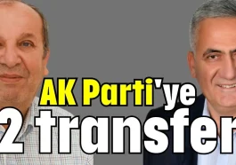 AK Parti'ye 2 transfer