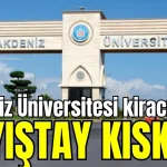 Akdeniz Üniversitesi kiracılarına Sayıştay kıskacı