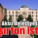 Aksu Belediyesi’nde şaşırtan istifa