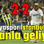 Alanyaspor İstanbul'dan puanla geliyor 2-2