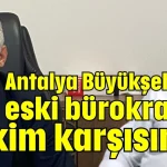 Antalya Büyükşehir eski bürokratı hakim karşısında