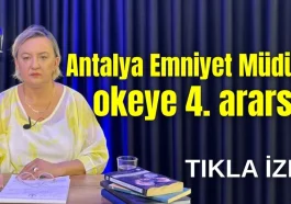 Antalya Emniyet Müdürü okeye 4. ararsa!