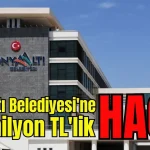 Antalya Konyaaltı Belediyesi'ne 680 milyon TL'lik haciz