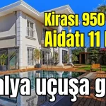 Antalya uçuşa geçti! Kira 950 bin, aidat 11 bin TL