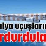 Antalya uçuşlarını durdurdular!