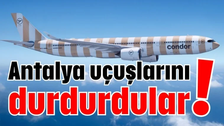 Antalya uçuşlarını durdurdular!