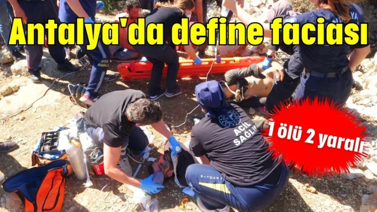 Antalya'da define faciası: 1 ölü 2 yaralı