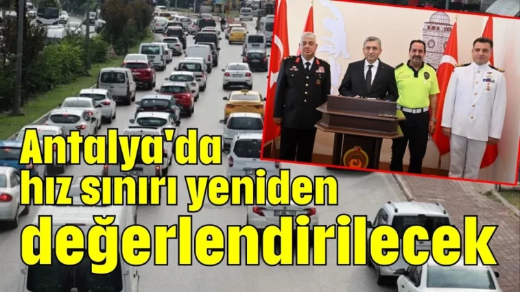 Antalya'da hız sınırı yeniden değerlendirilecek