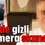 AÜ’de gizli kamera skandalı