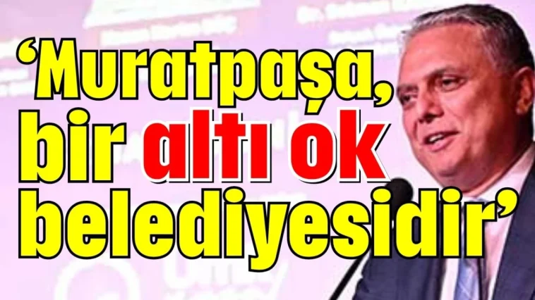 Başkan Uysal: Muratpaşa, bir altı ok belediyesidir