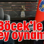 Böcek'le okey oynamış!