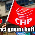 CHP 102'nci yaşını kutluyor