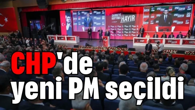 CHP'de yeni PM seçildi