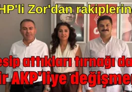 CHP'li Zor'dan rakiplerine: Kesip attıkları tırnağı dahi bir AKP'liye değişmem