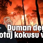 Duman değil, sabotaj kokusu var!