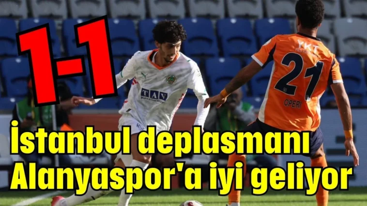 İstanbul deplasmanı Alanyaspor'a iyi geliyor 1-1