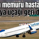 Kabin memuru hastalandı! Antalya uçağı geri döndü