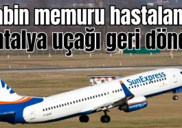 Kabin memuru hastalandı! Antalya uçağı geri döndü