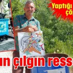 Kaş'ın çılgın ressamı!