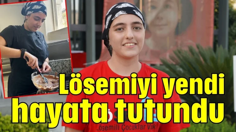 Lösemiyi yendi, hayata tutundu