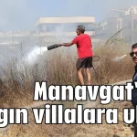 Manavgat'taki yangın villalara ulaştı