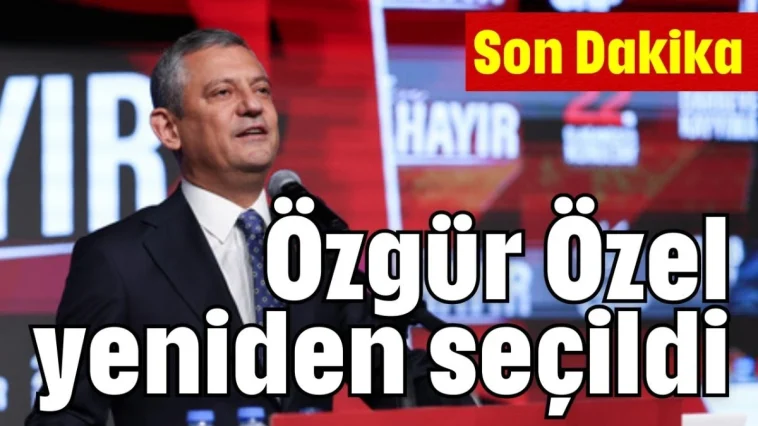 Özgür Özel yeniden seçildi
