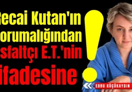 Recai Kutan'ın korumalığından asfaltçı E.T.'nin ifadesine