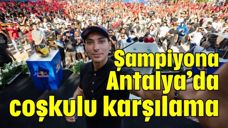Şampiyona Antalya’da coşkulu karşılama