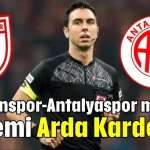 Samsunspor-Antalyaspor maçının hakemi Arda Kardeşler