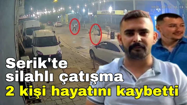 Serik'te silahlı çatışma 2 kişi hayatını kaybetti