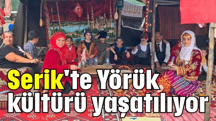 Serik'te Yörük kültürü yaşatılıyor