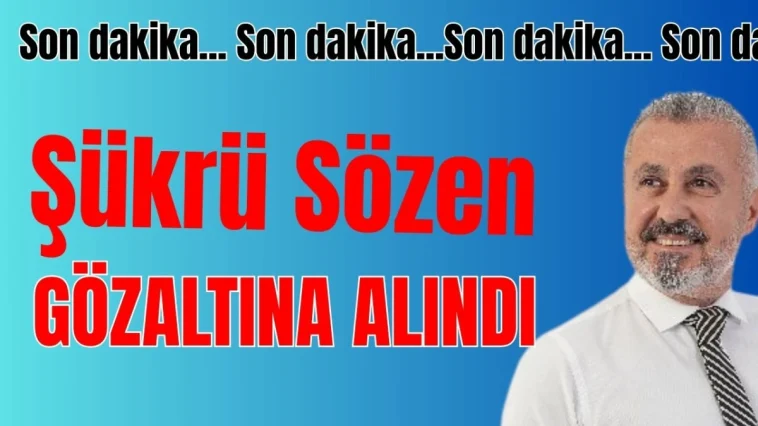 Son Dakika... Manavgat Belediyesi eski Başkanı Şükrü Sözen gözaltına alındı