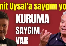 'Ümit Uysal'a saygım yok! Kuruma saygım var'