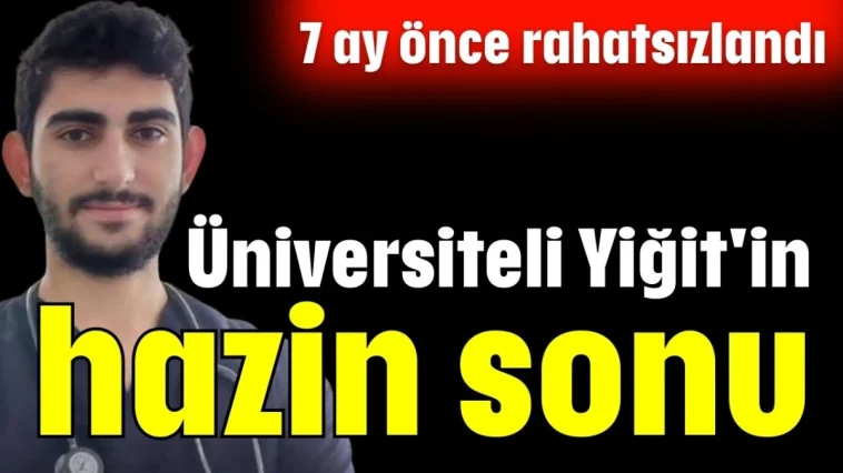 Üniversiteli Yiğit'in hazin sonu