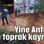 Yine Antalya yine toprak kayması