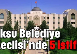 Aksu Belediye Meclisi'nde 5 istifa