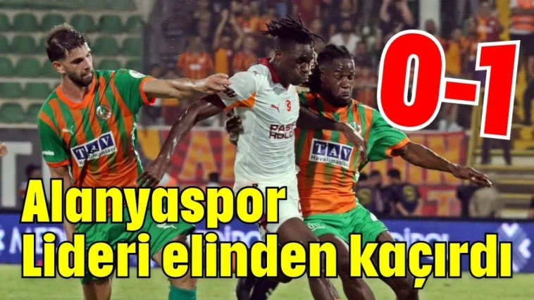 Alanyaspor Lideri elinden kaçırdı 0-1