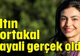 Altın Portakal hayali gerçek oldu