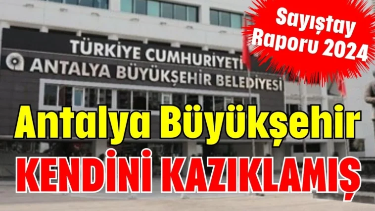 Antalya Büyükşehir kendini kazıklamış