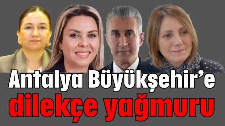Antalya Büyükşehir’e dilekçe yağmuru