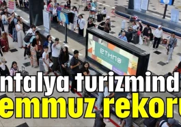 Antalya turizminde temmuz rekoru
