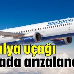 Antalya uçağı havada arızalandı!