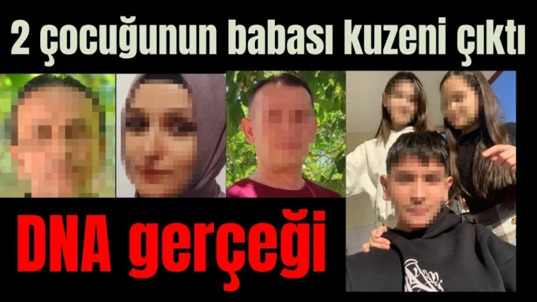 Antalya'da DNA testi gerçeği ortaya çıkardı, 2 çocuğunun babası kuzeni çıktı