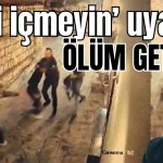 Antalya'da 'içki içmeyin' uyarısı ölüm getirdi