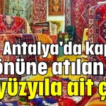 Antalya'da kapının önüne atılan halı 18. yüzyıla ait çıktı