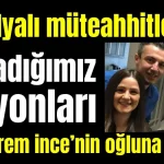 "Antalyalı müteahhitlerden topladığımız milyonları Muharrem İnce'nin oğluna verdik"