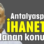 Antalyaspor’a ihanetle suçlanan konuştu