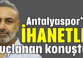 Antalyaspor’a ihanetle suçlanan konuştu
