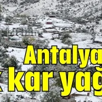 Antalya'ya ilk kar yağdı